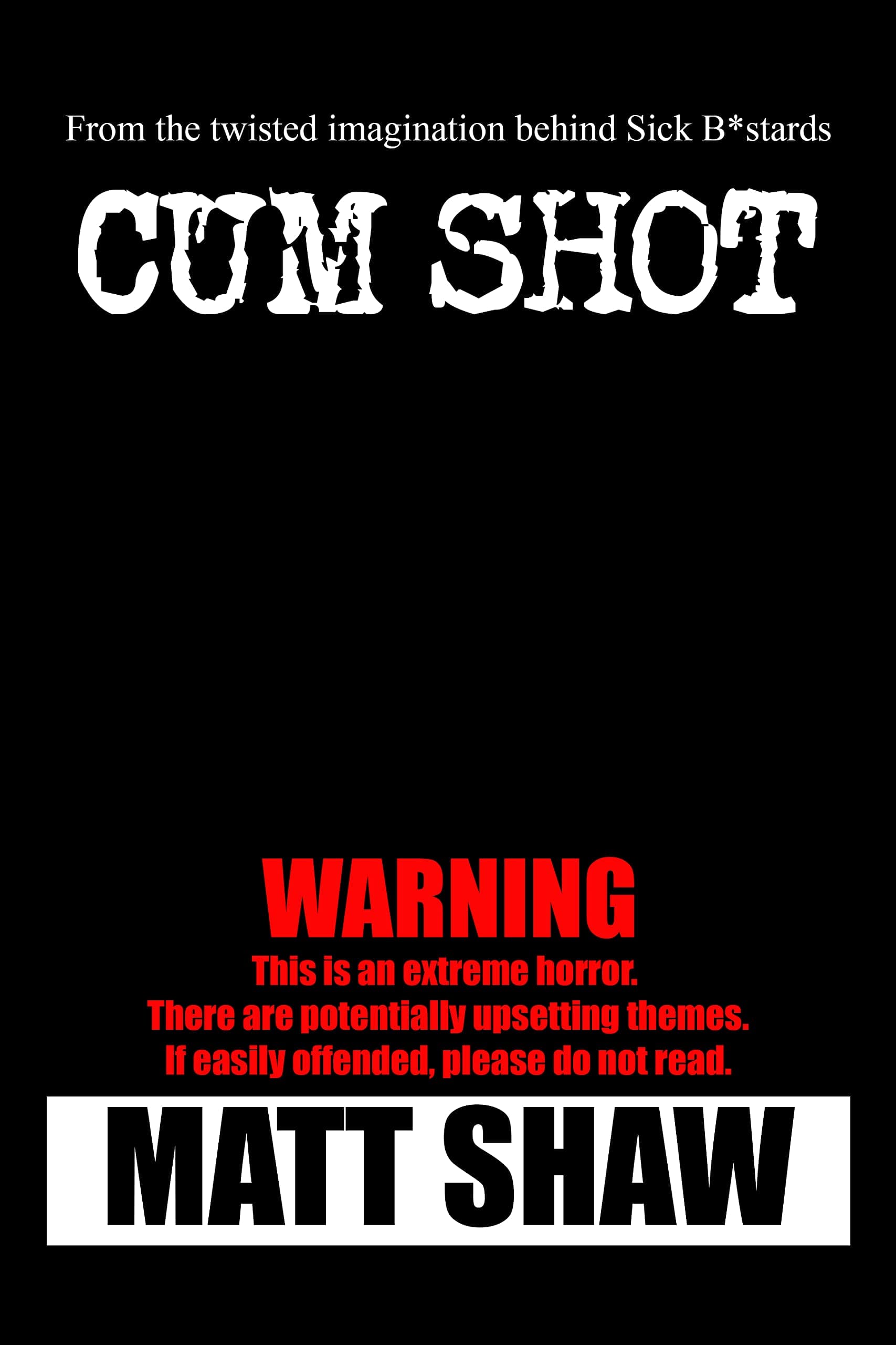 Cum Shot: An Extreme Horror