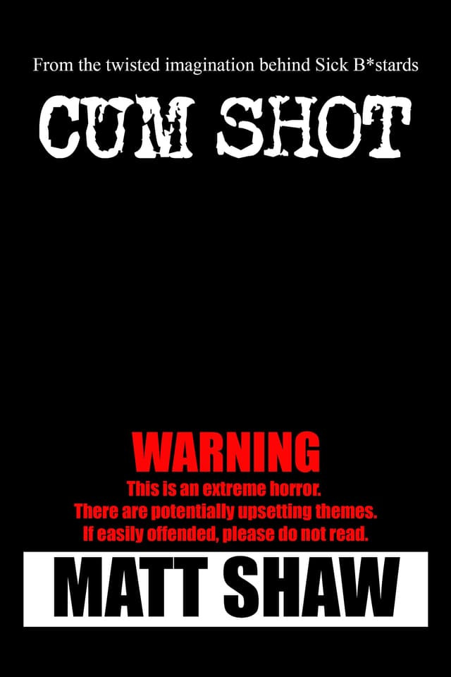 Cum Shot: An Extreme Horror