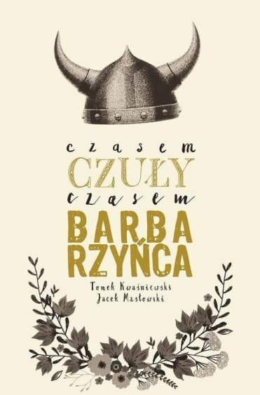 Czasem czuły, czasem barbarzyńca