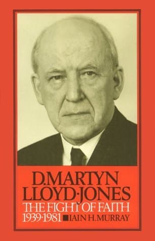 D. Martyn Lloyd-Jones: The Fight of Faith