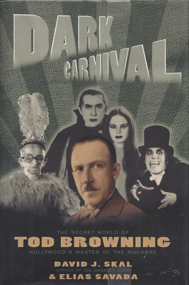 Dark Carnival: The Secret World of Tod Browning