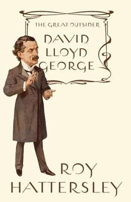 David Lloyd George: The Great Outsider