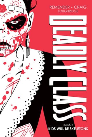 Deadly Class, Book Four: Kids Will Be Skeletons