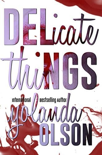 Delicate Things