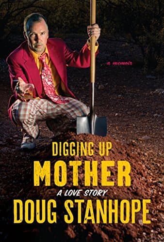 Digging Up Mother: A Love Story