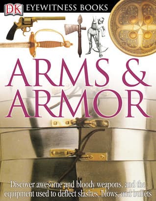 DK Eyewitness Books: Arms and Armor
