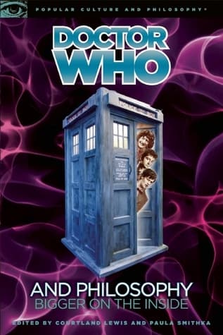 Doctor Who and Philosophy: Bigger on the Inside