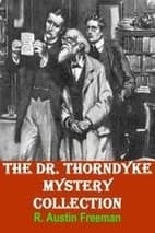 Dr. Thorndyke Mysteries Collection, Volume One