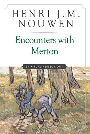Encounters with Merton: Spiritual Reflection