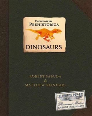 Encyclopedia Prehistorica: Dinosaurs Pop-Up