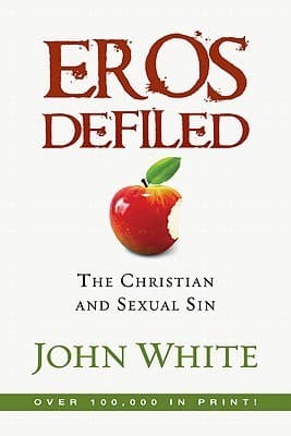 Eros Defiled: The Christian and Sexual Sin