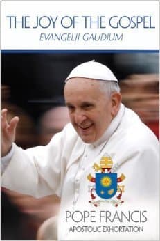 Evangelii Gaudium: The Joy of the Gospel