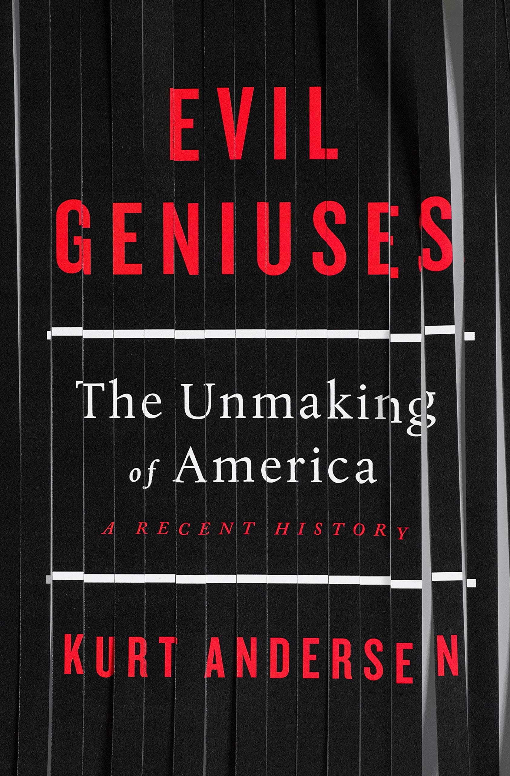 Evil Geniuses: The Unmaking of America