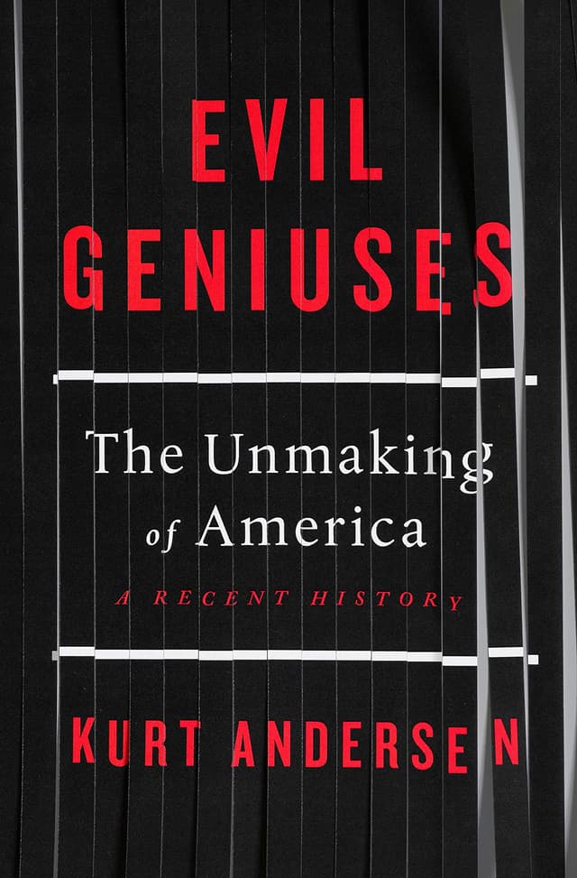 Evil Geniuses: The Unmaking of America