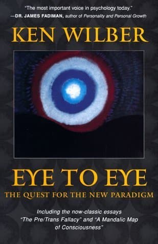 Eye to Eye: The Quest for the New Paradigm