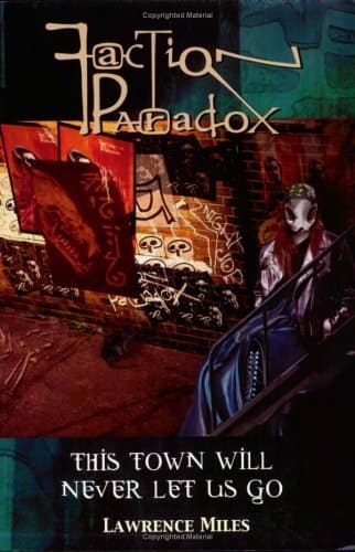 Faction Paradox: This Town Will Never Let Us Go