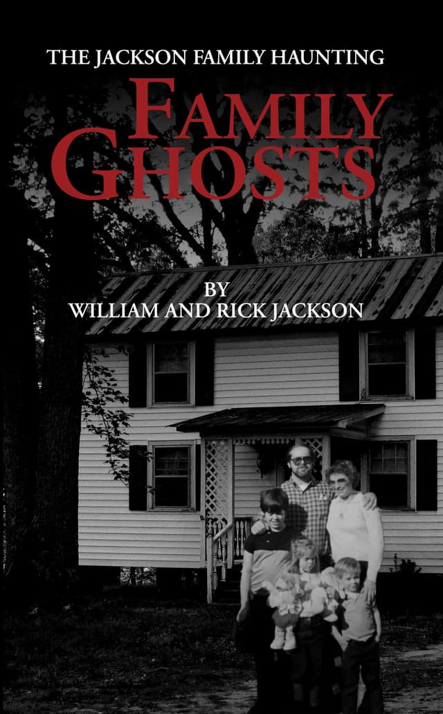 Family Ghosts: The Jackson Family Haunting