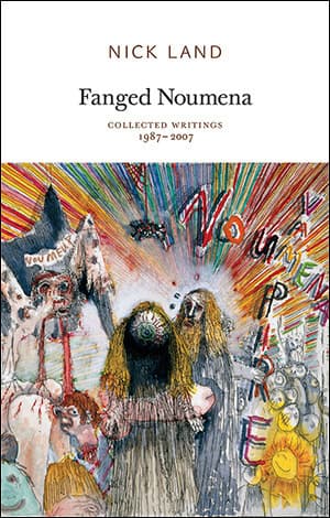 Fanged Noumena: Collected Writings, 1987–2007