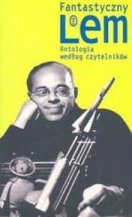 Fantastyczny Lem. Antologia według czytelników