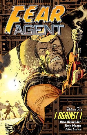 Fear Agent, Volume 5: I Against I
