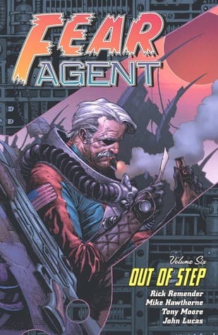 Fear Agent, Volume 6: Out of Step