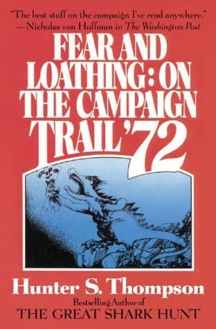 Fear and Loathing: On the Campaign Trail '72