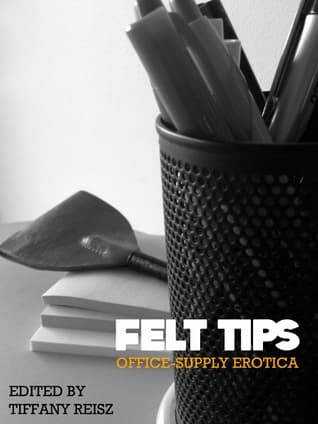 Felt Tips: Office-Supply Erotica