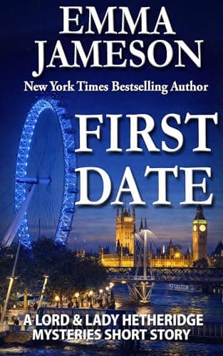 First Date: A Lord & Lady Hetheridge Short Story