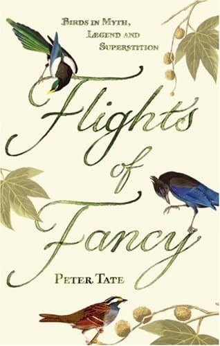 Flights of Fancy: Birds in Myth and Legend