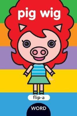 Flip-a-Word: Pig Wig