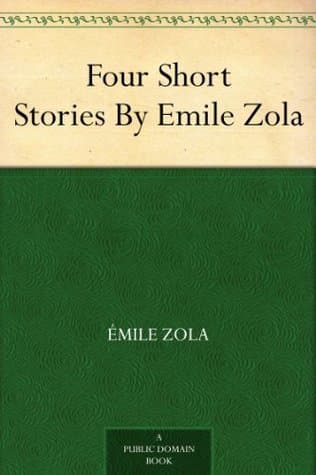 Four Short Stories By Emile Zola