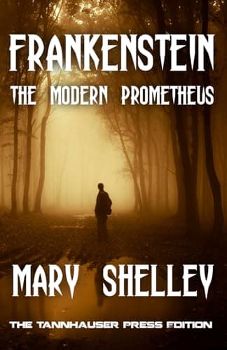 FRANKENSTEIN: THE MODERN PROMETHEUS