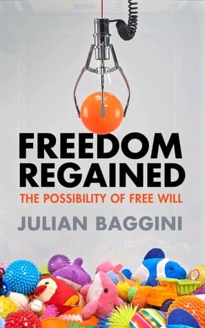 Freedom Regained: The Possibility of Free Will