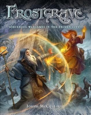 Frostgrave: Fantasy Wargames in the Frozen City