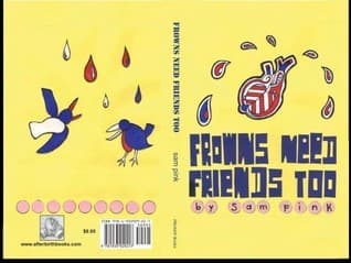 Frowns Need Friends Too