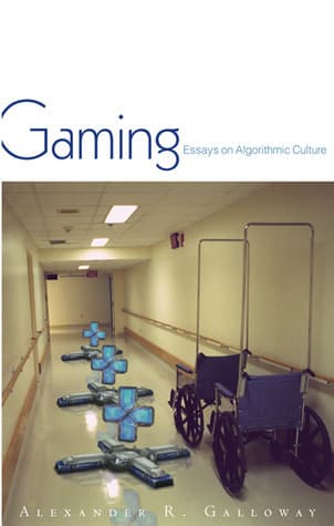 Gaming: Essays On Algorithmic Culture (Volume 18)