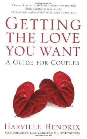 Getting the Love You Want: A Guide for Couples