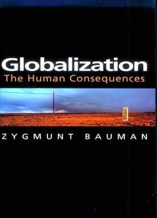 Globalization: The Human Consequences