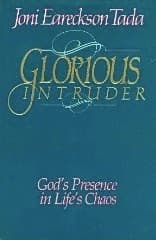 Glorious Intruder: God's Presence in Life's Chaos