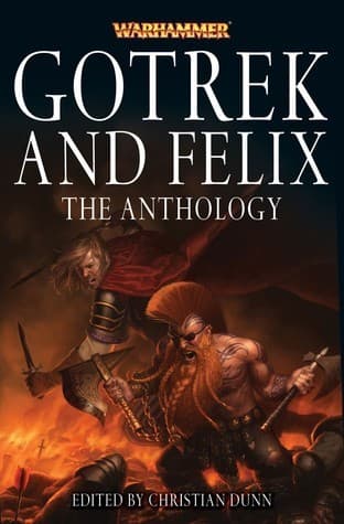 Gotrek and Felix: The Anthology