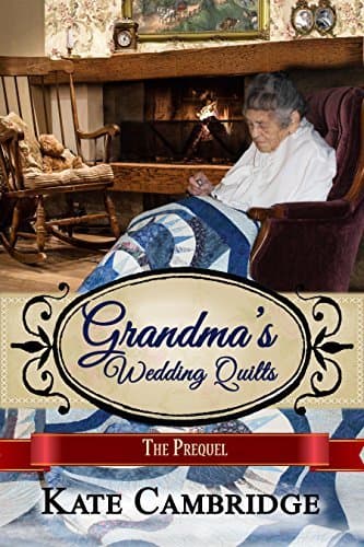 Grandma's Wedding Quilts: The Prequel