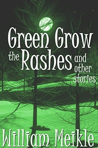 Green Grow the Rashes and Other Stories