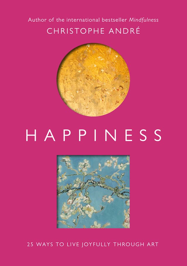 Happiness: 25 Ways to Live Joyfully Through Art