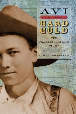 Hard Gold: The Colorado Gold Rush of 1859