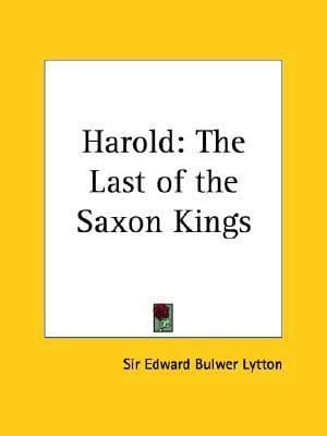 Harold: The Last of the Saxon Kings
