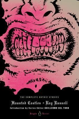 Haunted Castles: The Complete Gothic Stories
