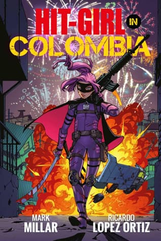 Hit-Girl, Vol. 1: Hit-Girl in Colombia