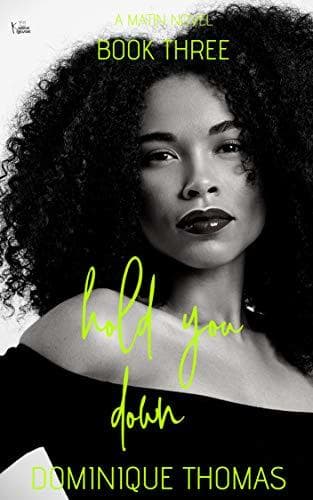 Hold You Down 3: A Matin Novel