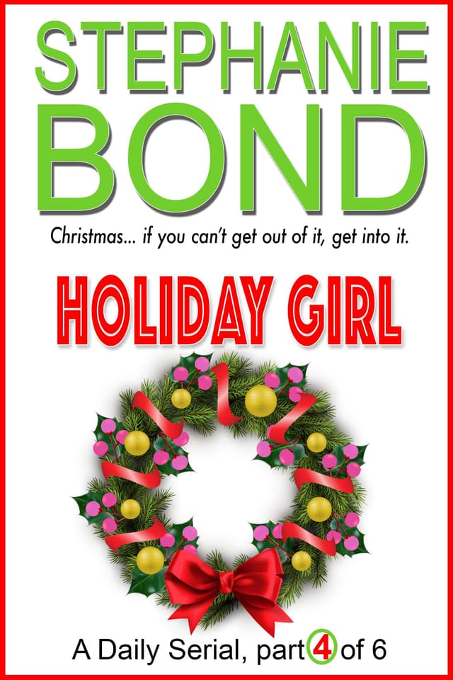 HOLIDAY GIRL: part 4 of 6