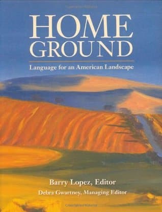 Home Ground: Language for an American Landscape